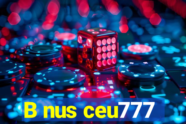 B nus ceu777